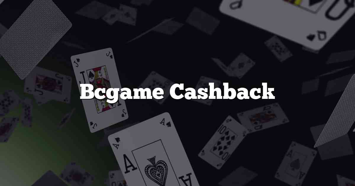 Bcgame Cashback
