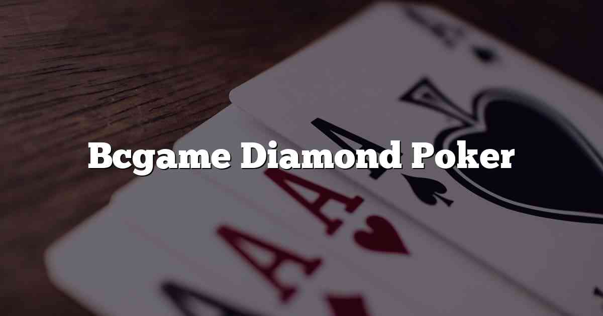 Bcgame Diamond Poker