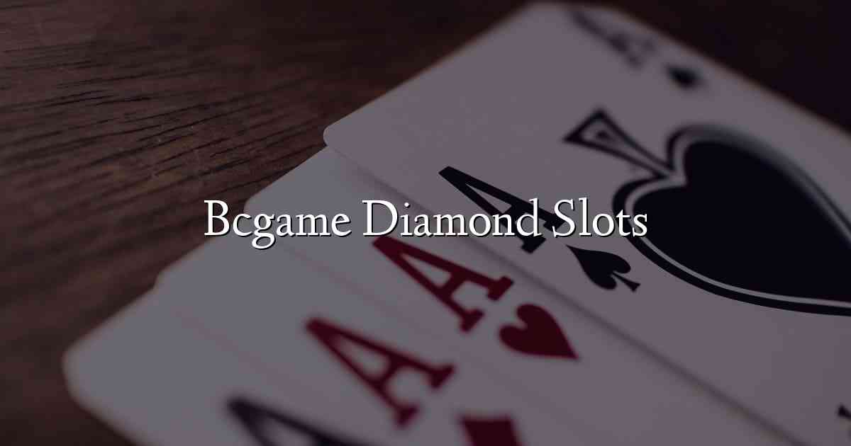 Bcgame Diamond Slots