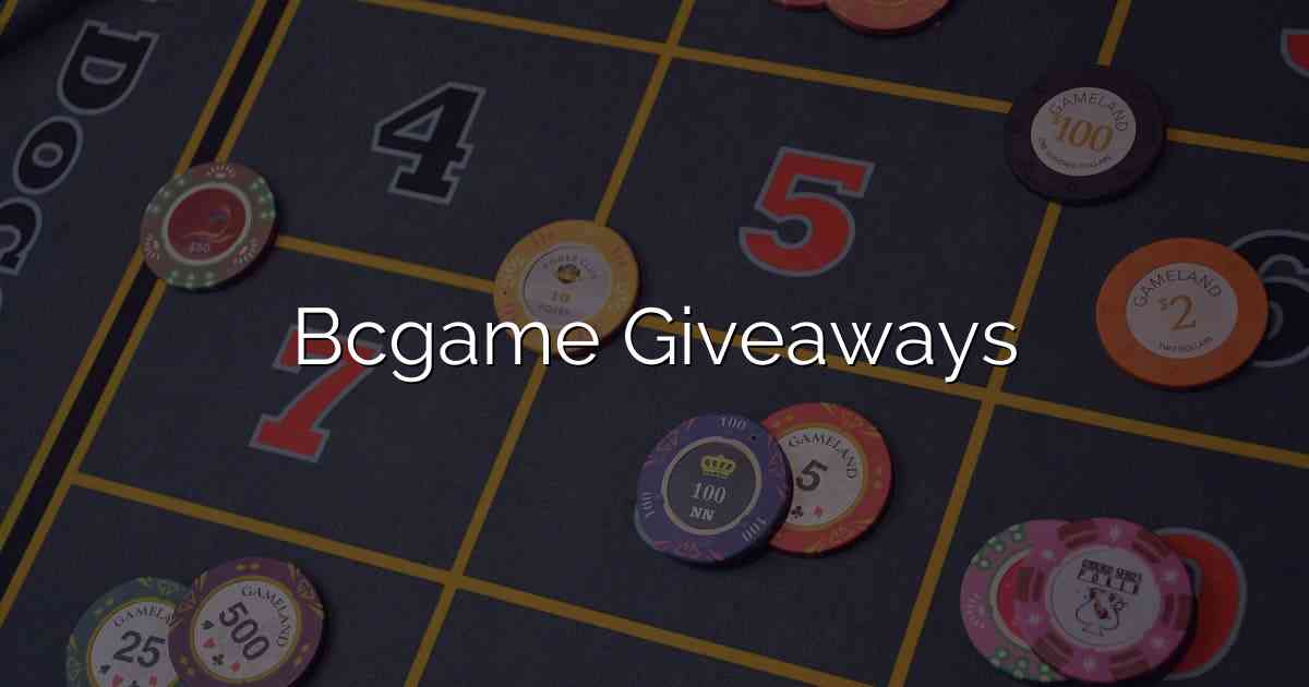 Bcgame Giveaways