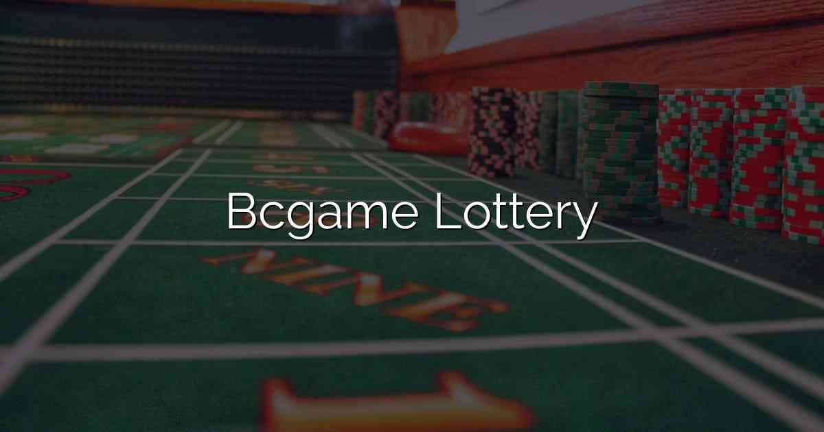 Bcgame Lottery