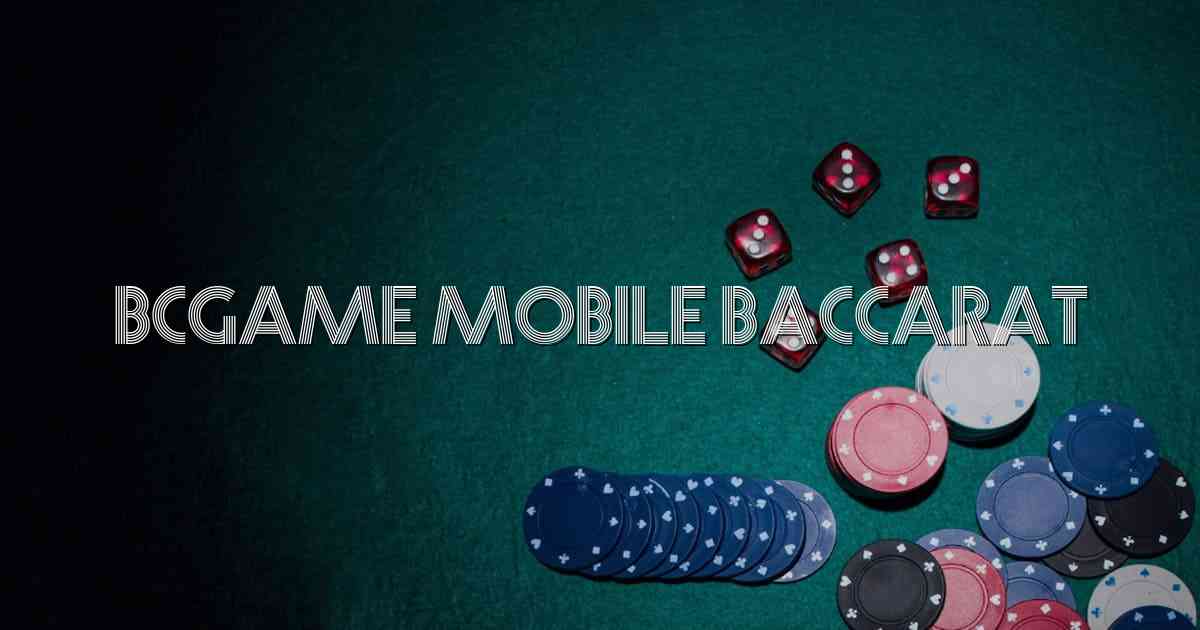 Bcgame Mobile Baccarat