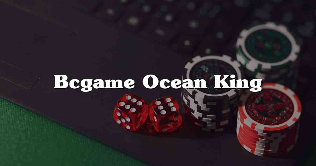 Bcgame Ocean King