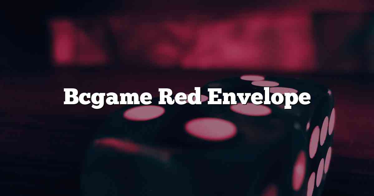 Bcgame Red Envelope