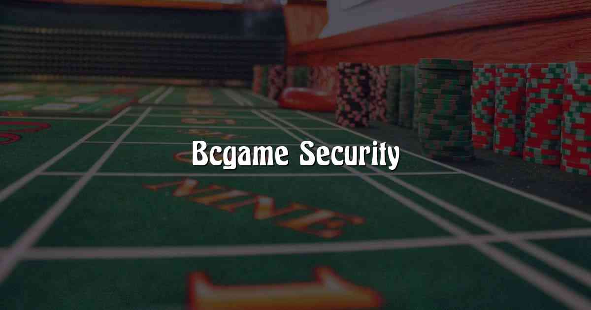 Bcgame Security