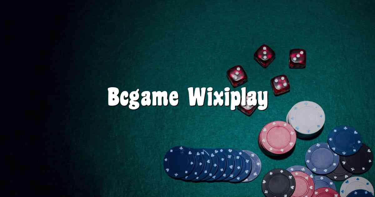 Bcgame Wixiplay
