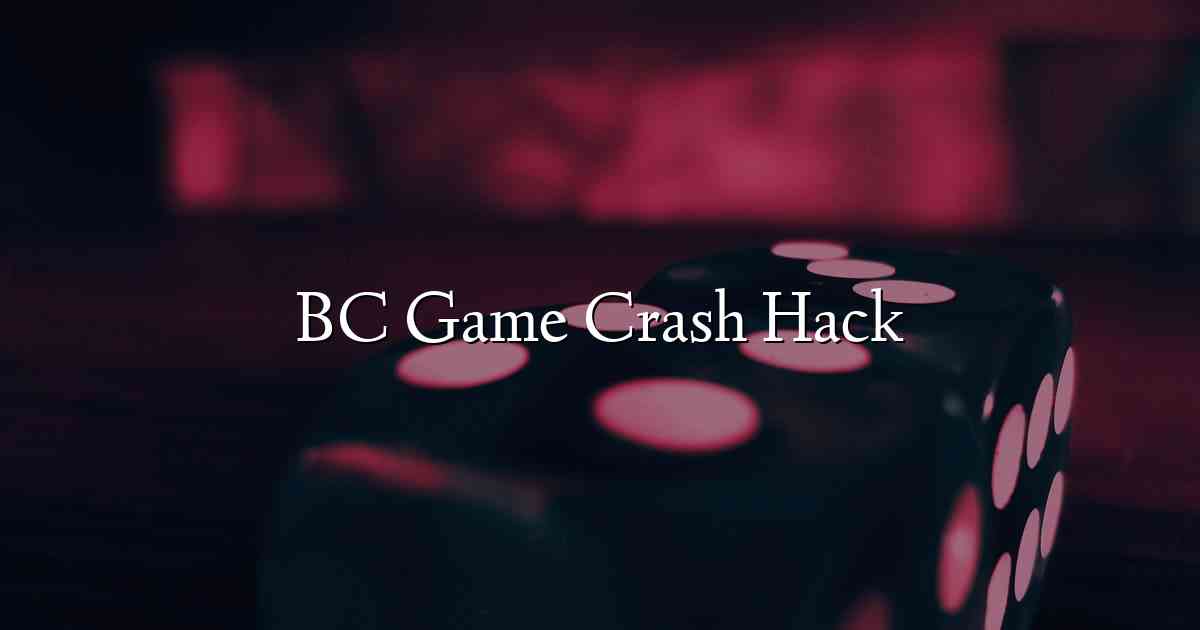 BC Game Crash Hack