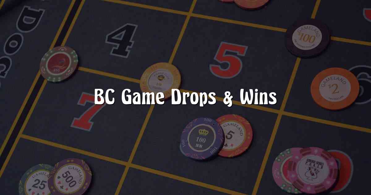 BC Game Drops & Wins