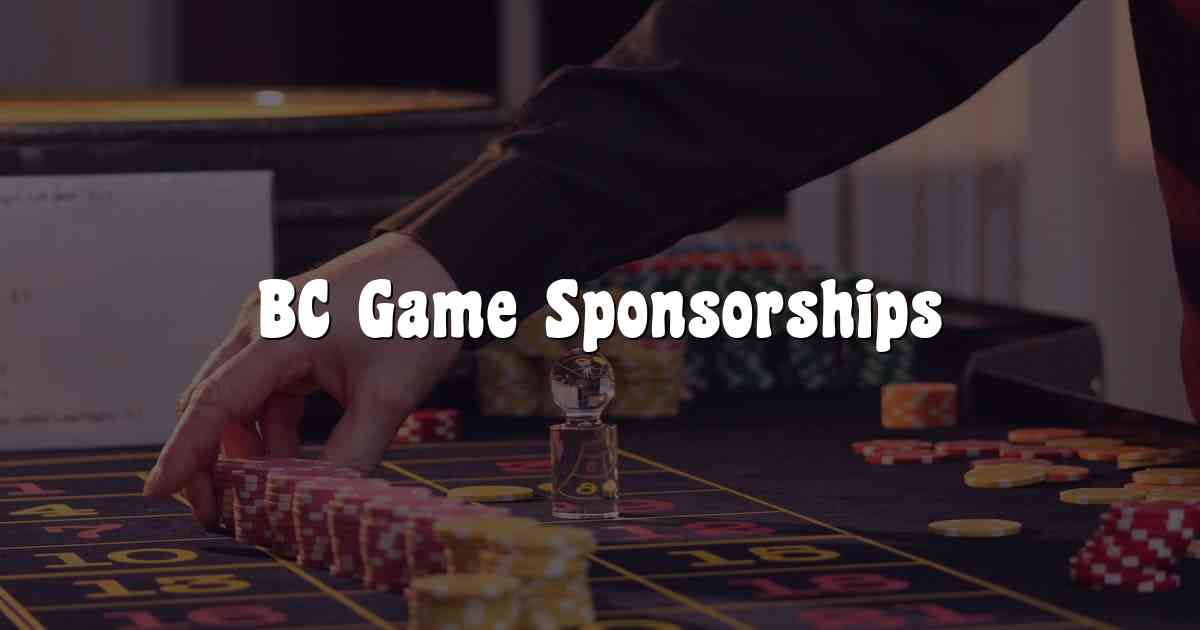 BC Game Sponsorships