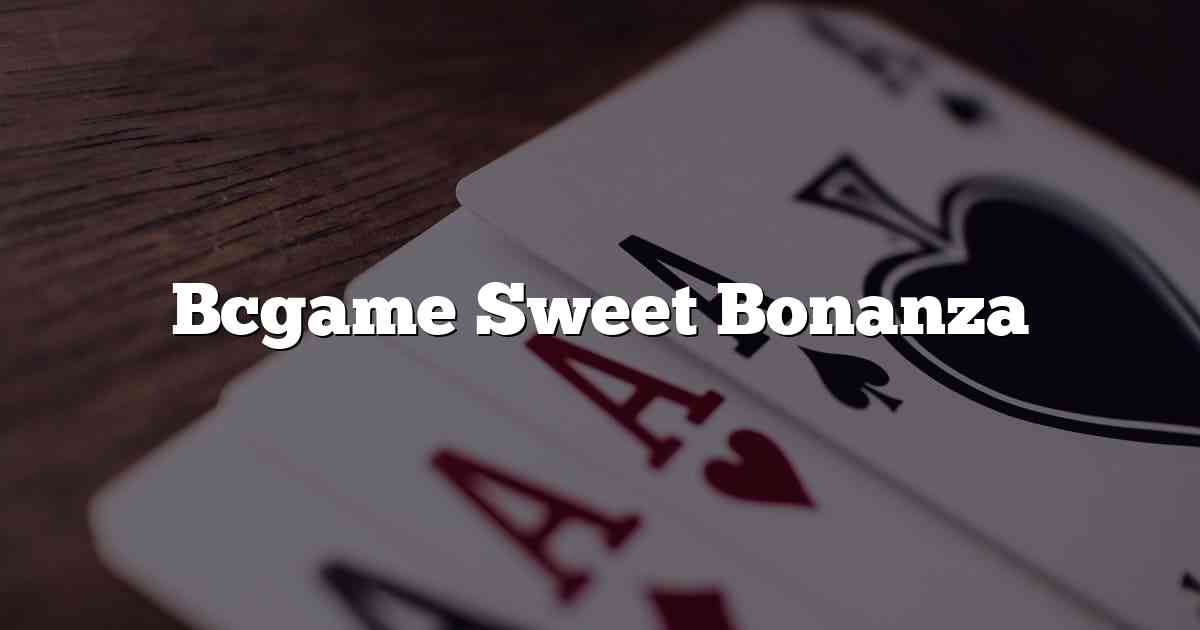 Bcgame Sweet Bonanza