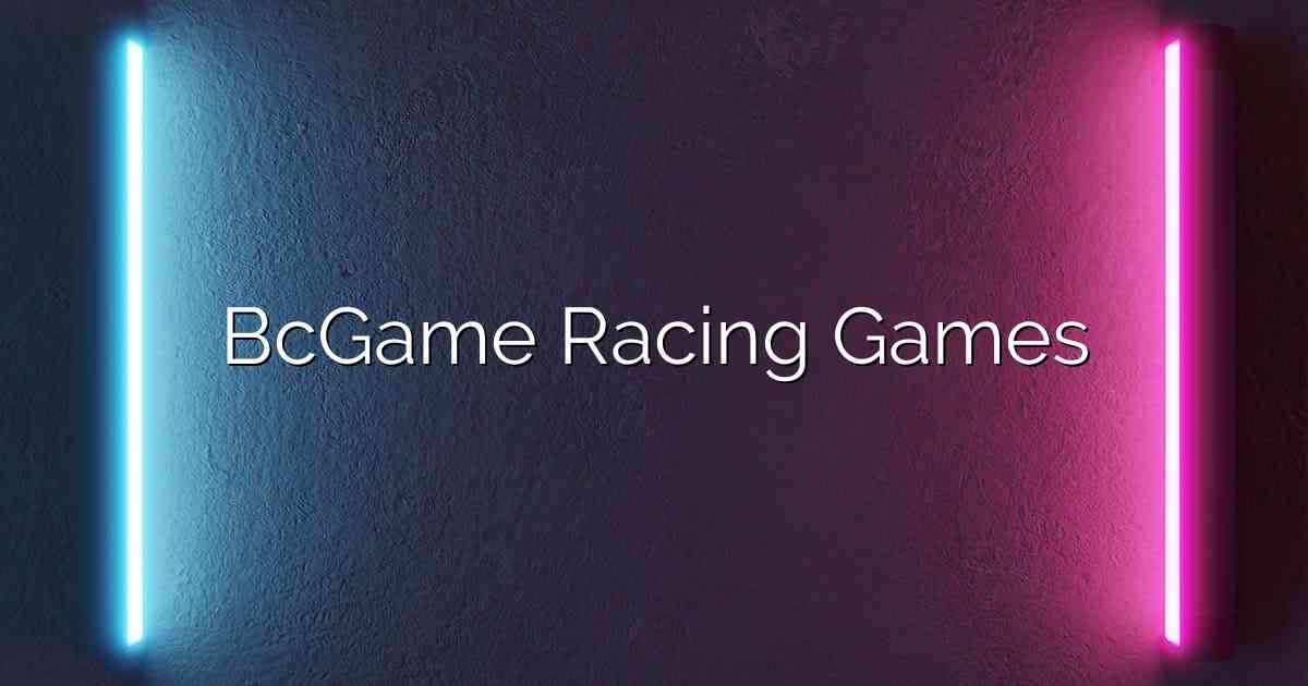BcGame Racing Games